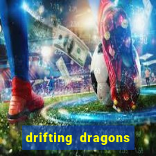 drifting dragons vai ter 2 temporada